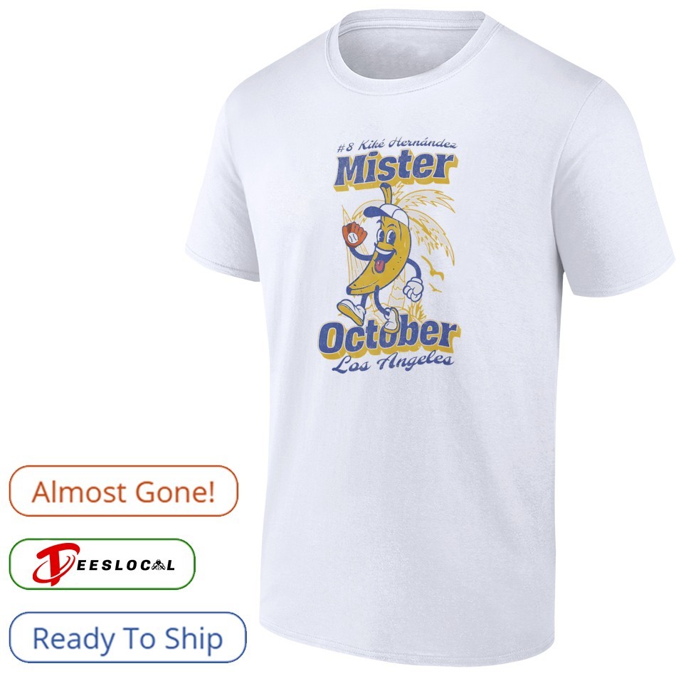 Kike Hernandez Los Angles Dodgers Mister October shirt, hoodie
