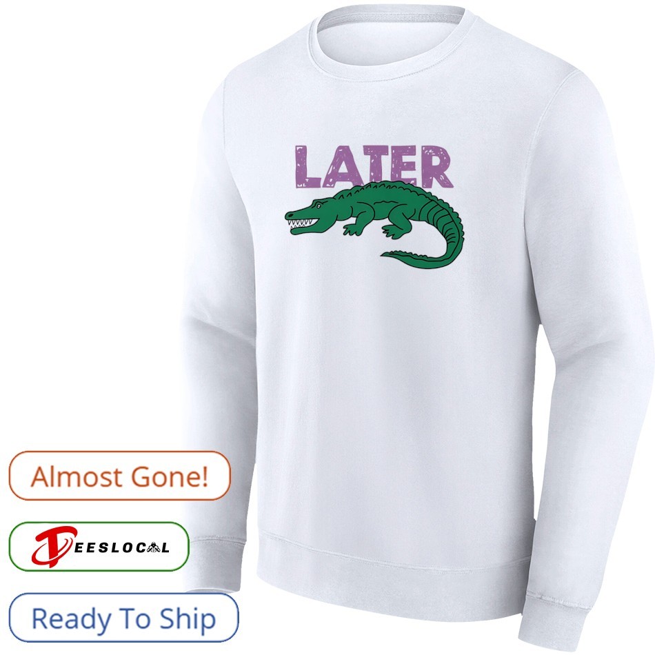 See you later alligator shirt, hoodie, sweater, long sleeve and
