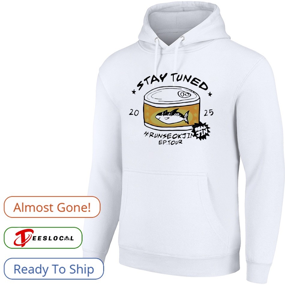 Stay tuned runseokjin ep tour real jin ep tour 2025 shirt, hoodie