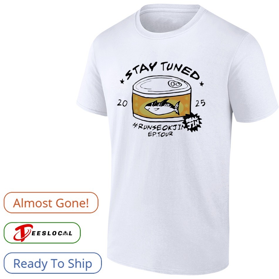 Stay tuned runseokjin ep tour real jin ep tour 2025 shirt, hoodie