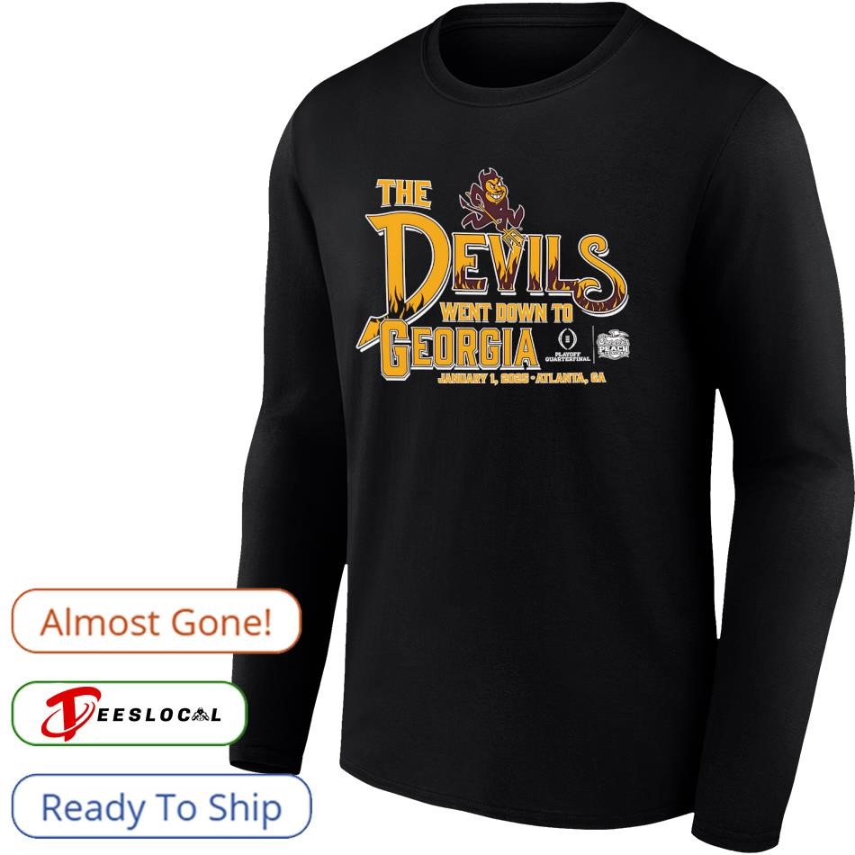 The Arizona State Sun Devils went down to Georgia shirt, hoodie