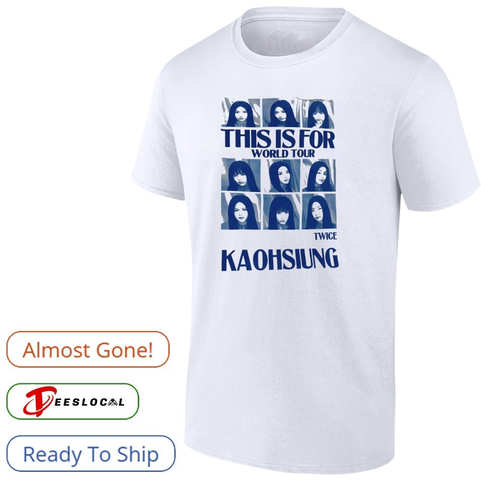 This is for world tour twice Kaohsiung shirt, hoodie, sweater