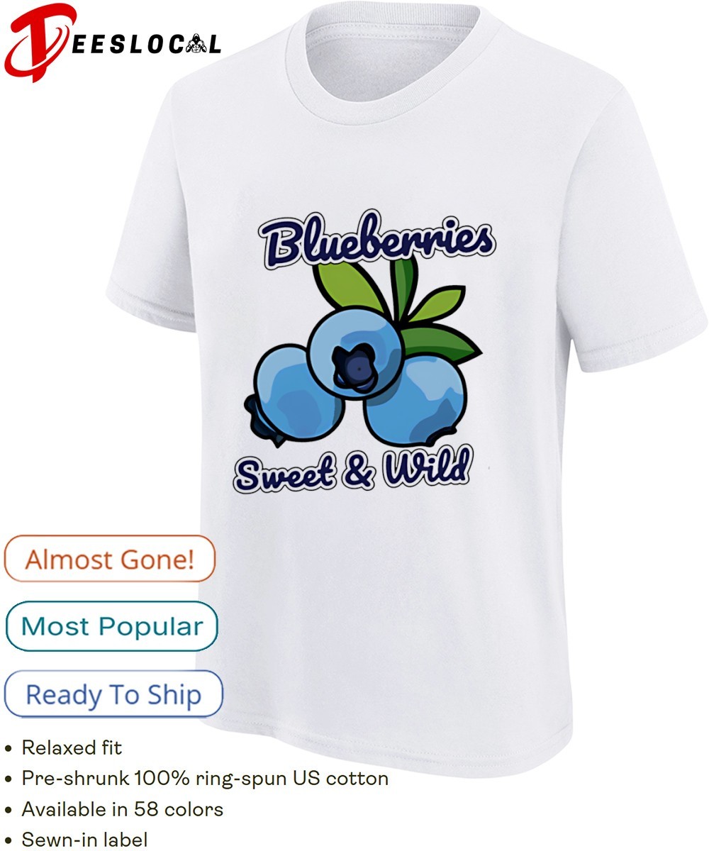 Blueberries sweet and wild shirt, hoodie, sweater, long sleeve and