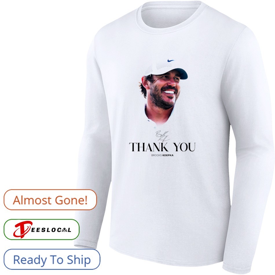 Brooks Koepka thank you signature shirt, hoodie, sweater, long