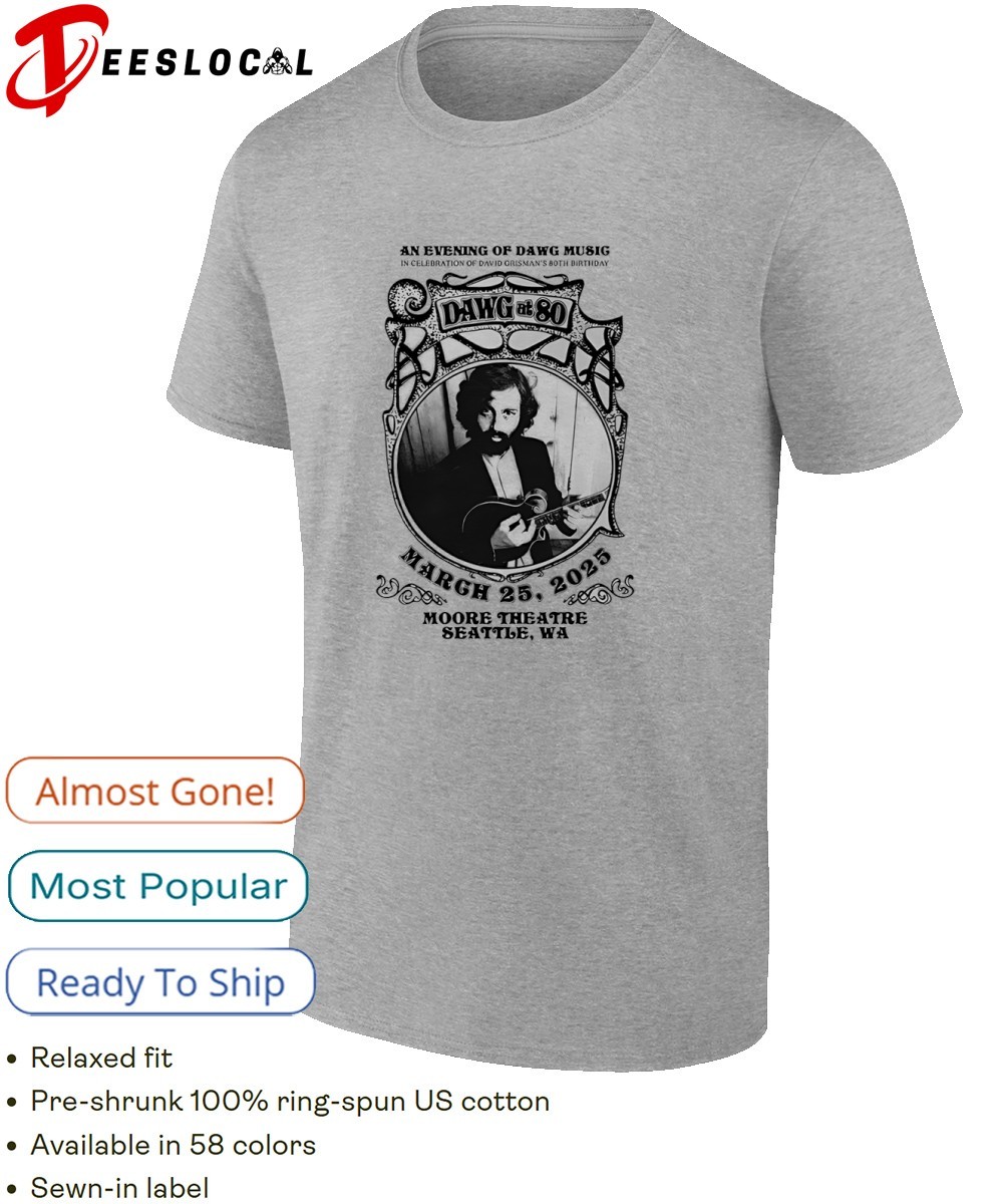 Dawg at 80 Moore Theatre Seattle WA March 25 2025 shirt, hoodie