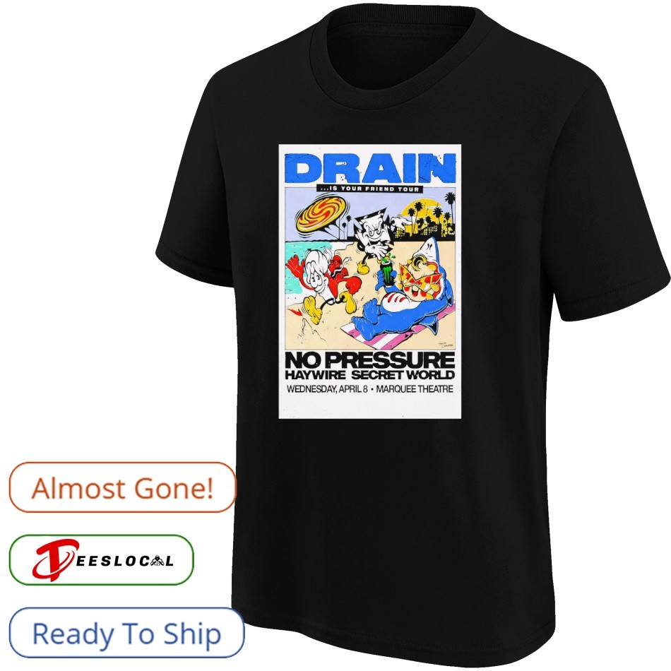 Drain Apr 8 2026 Marquee Theatre In Tempe AZ Poster shirt, hoodie