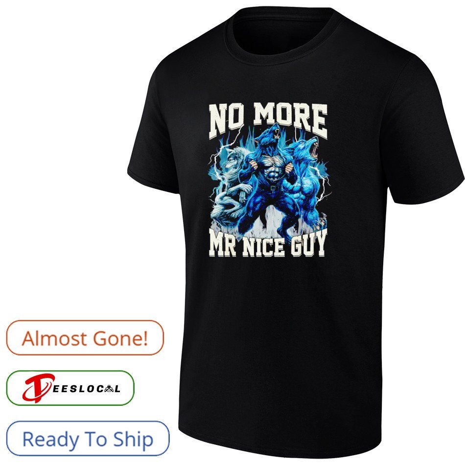 No More Mr Nice Guy Alpha Wolf Meme Dad Papa Shirt, hoodie, sweater, long  sleeve and tank top