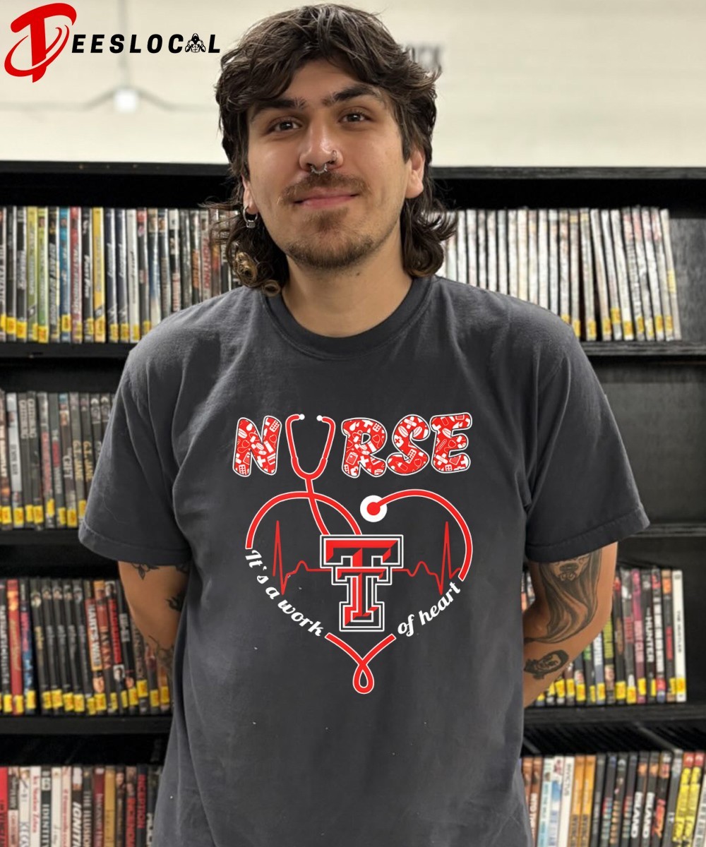 Texas Tech Red Raiders football nurse it's a work of heart shirt