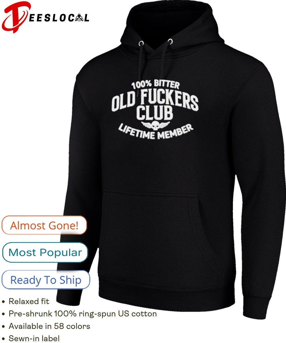 Bitter Old Fuckers Club Lifetime Member shirt, hoodie, sweater