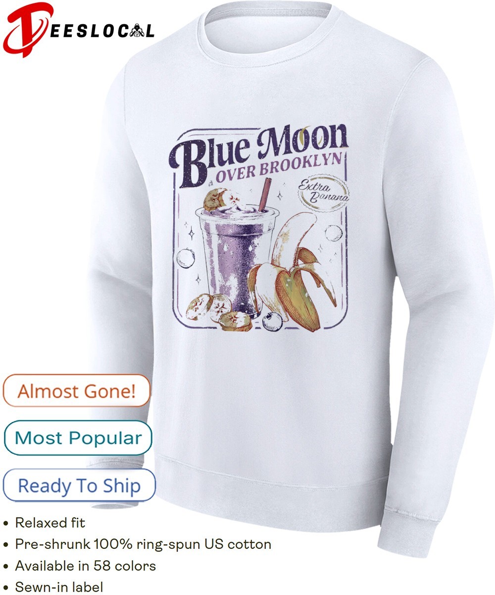 Blue Moon Over Brooklyn Extra Banana shirt, hoodie, sweater, long