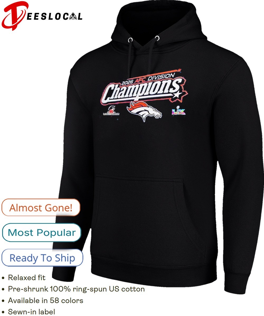 Broncos Super Bowl 2026 AFC Division Champions shirt, hoodie