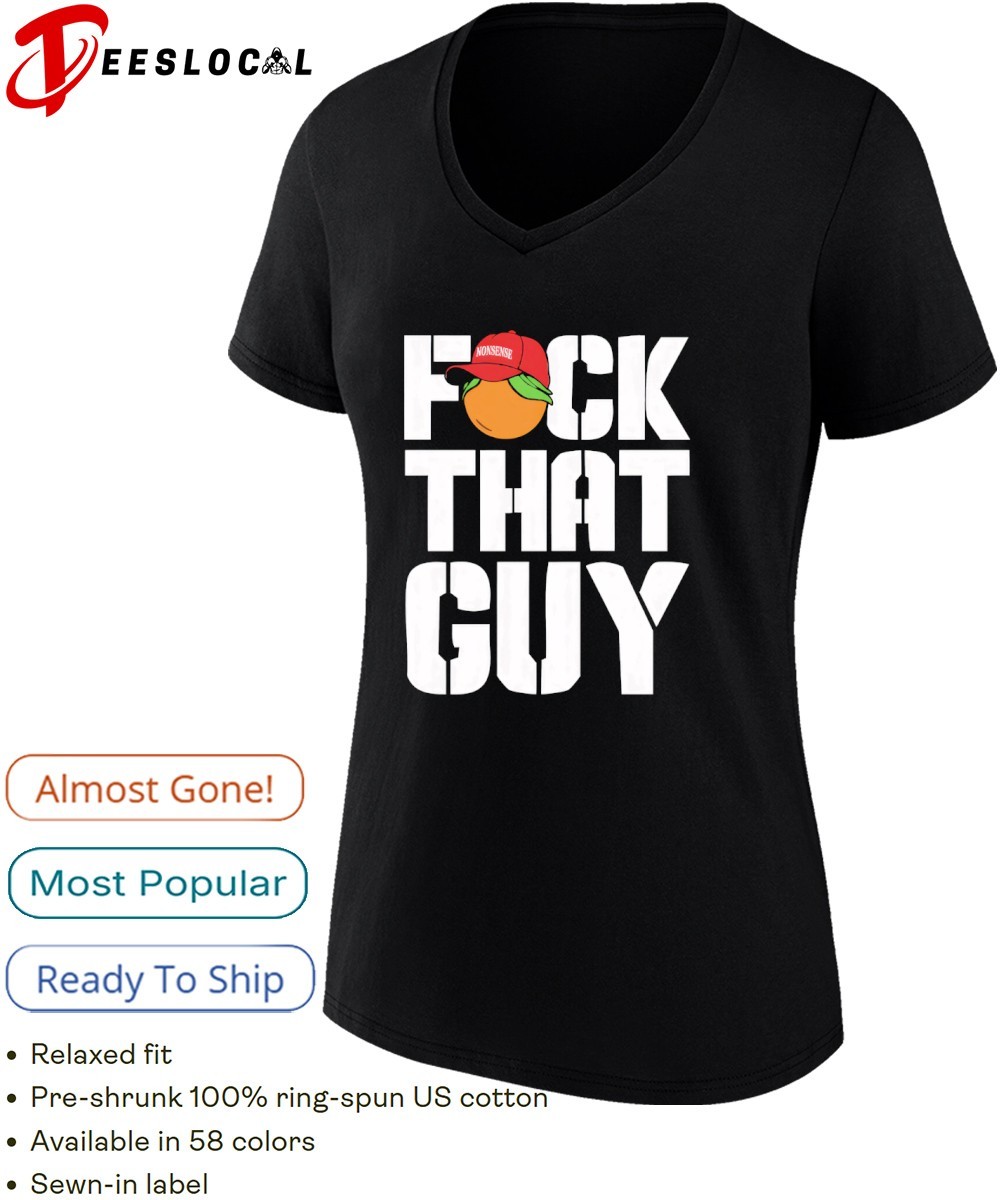 Dropkick Murphys Fuck That Guy Nonsense shirt, hoodie, sweater