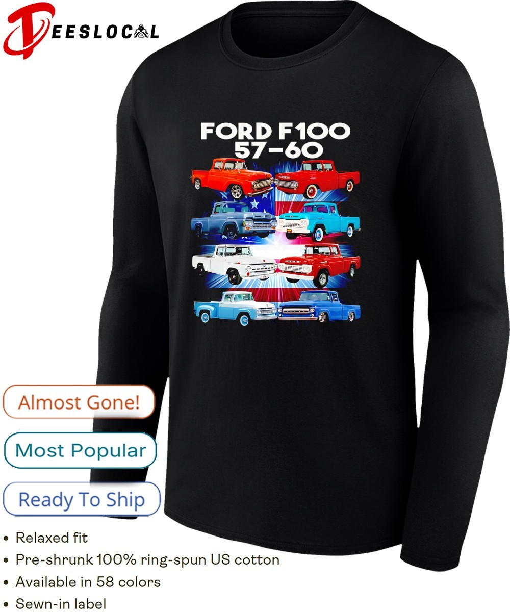 Ford F-100 1957 to 1960 in Aemrican vintage shirt, hoodie, sweater