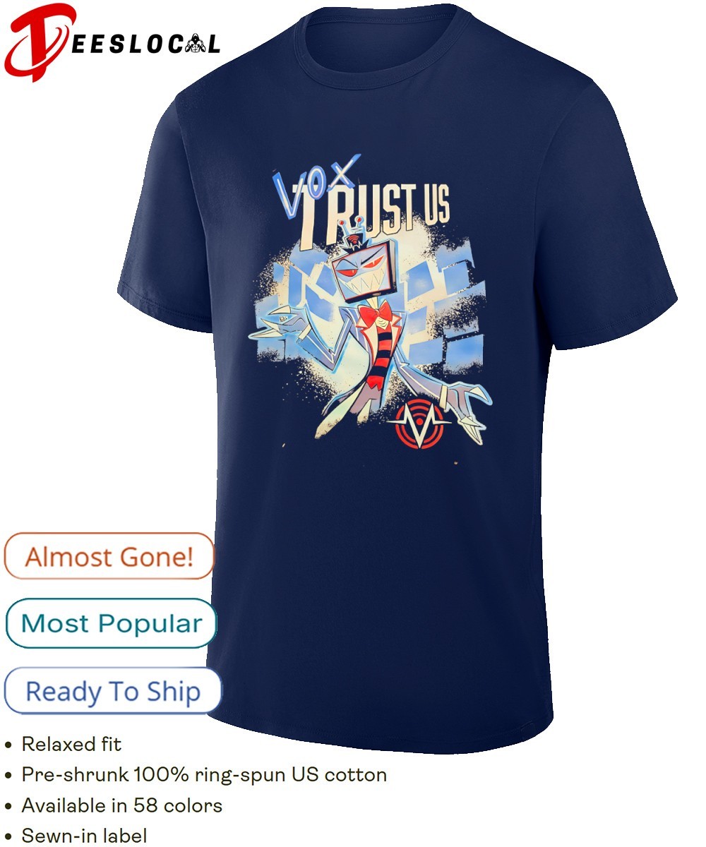 Hazbin Hotel Vox trust us shirt, hoodie, sweater, long sleeve and