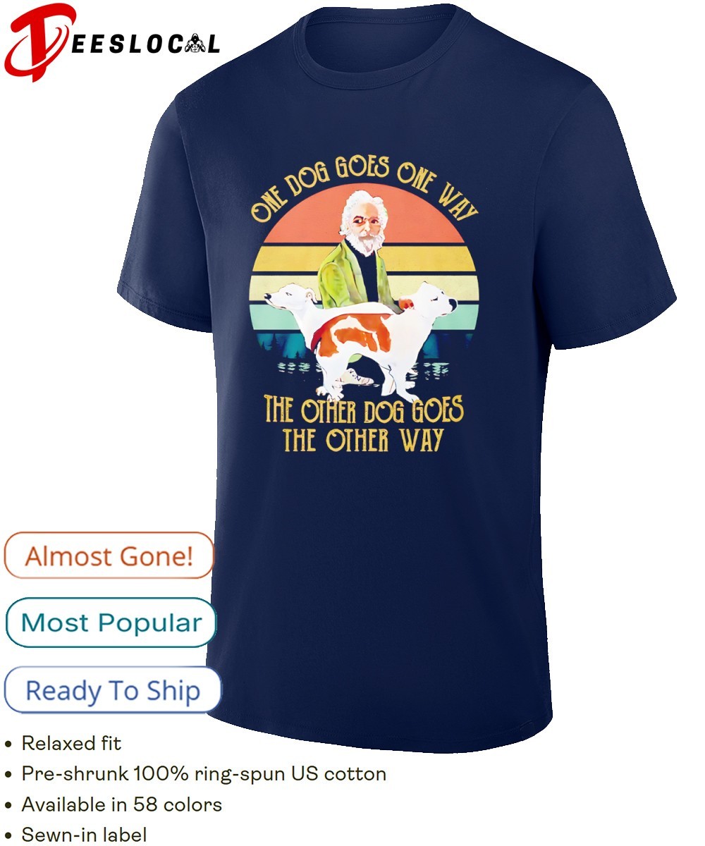 Joe Pesci Goodfellas one dog goes one way the other dog goes the other way  shirt, hoodie, sweater, long sleeve and tank top, image size:1000x1200