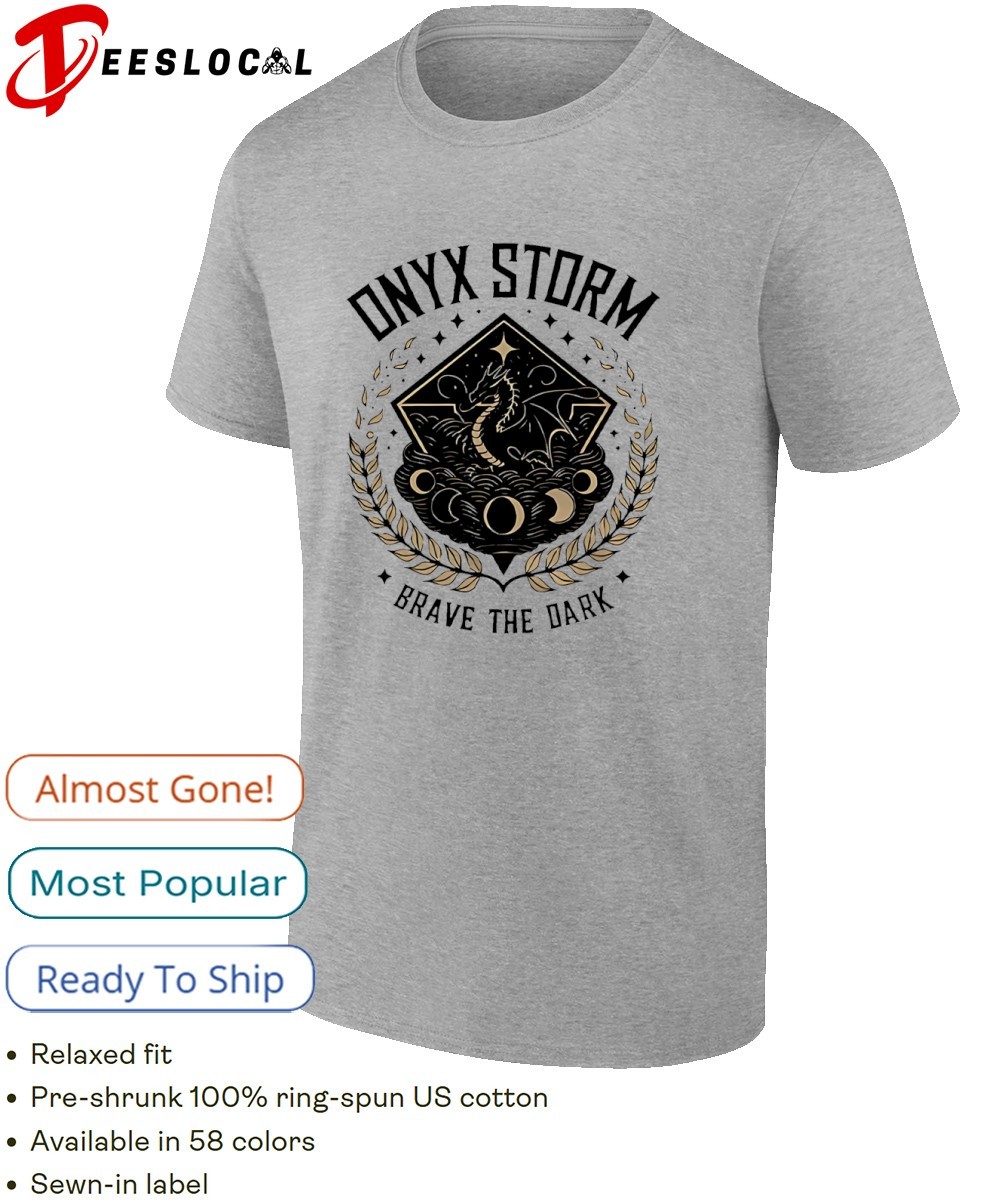 Onyx Storm Brave The Dark shirt, hoodie, sweater, long sleeve and