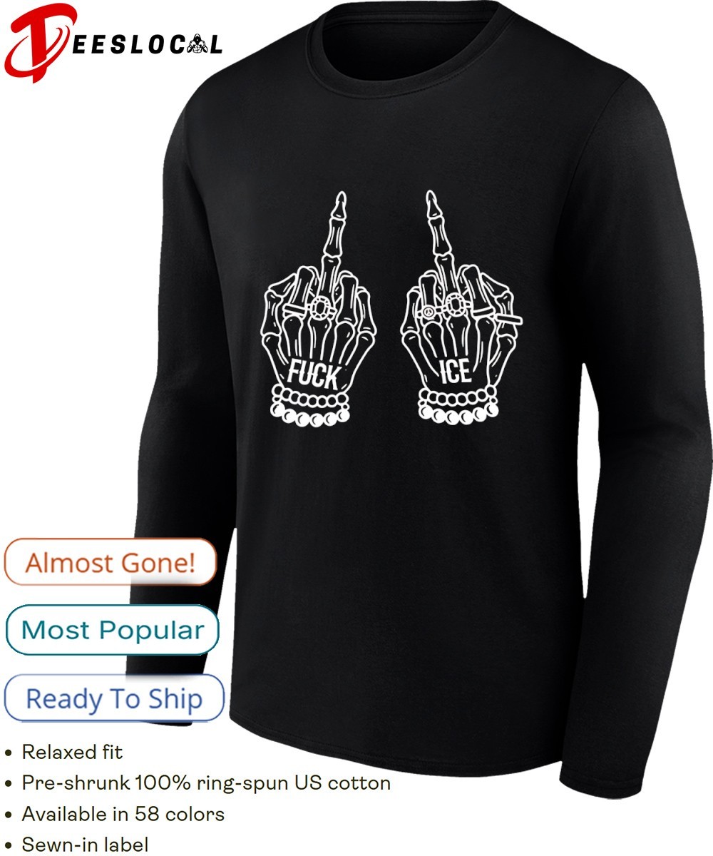 Skeleton hands fuck ICE middle finger shirt, hoodie, sweater, long