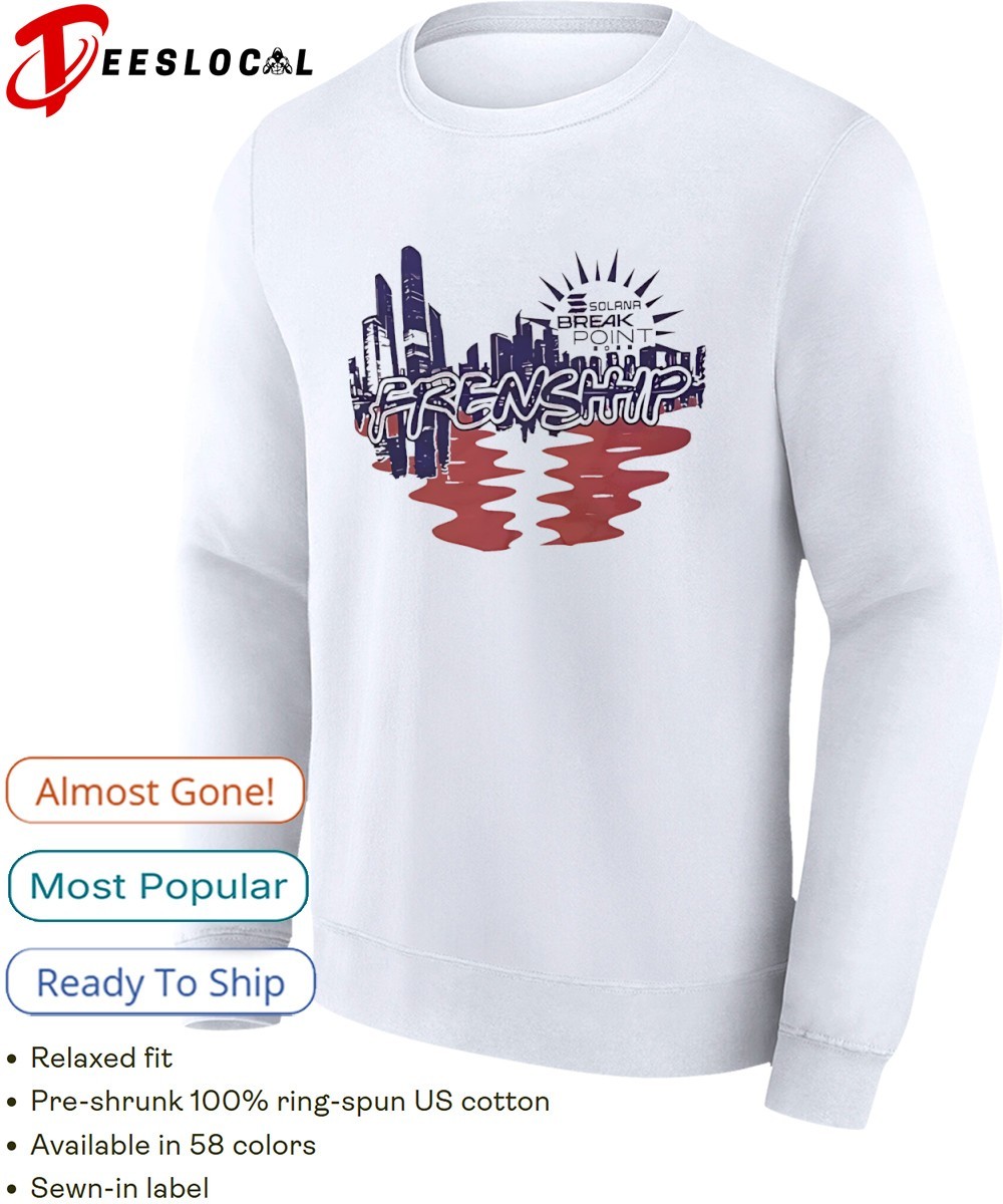 Solana Breakpoint Frenshhip shirt, hoodie, sweater, long sleeve and tank top