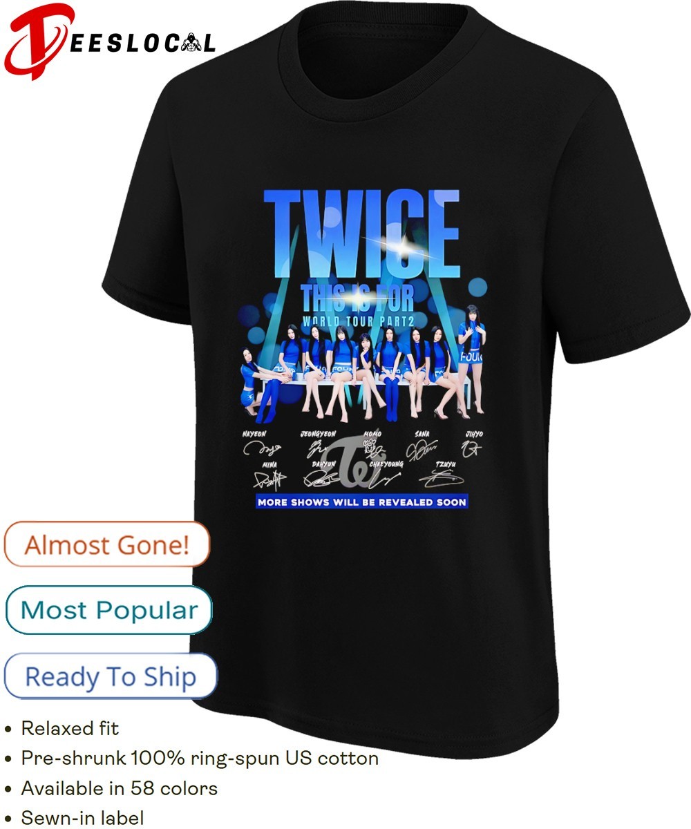 Twice this is for World tour part 2 more shows will be revealed