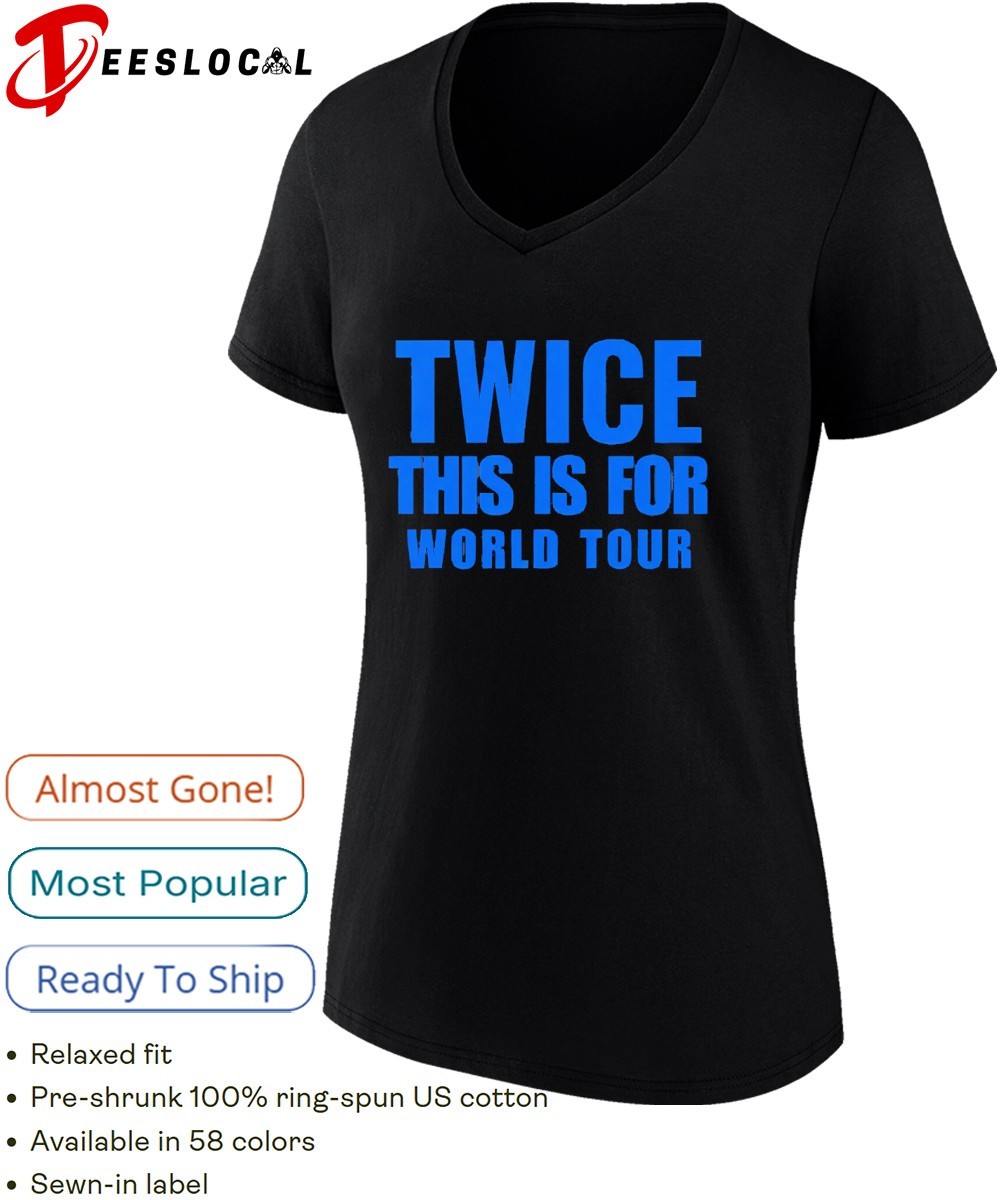 Twice this is for world tour shirt, hoodie, sweater, long sleeve