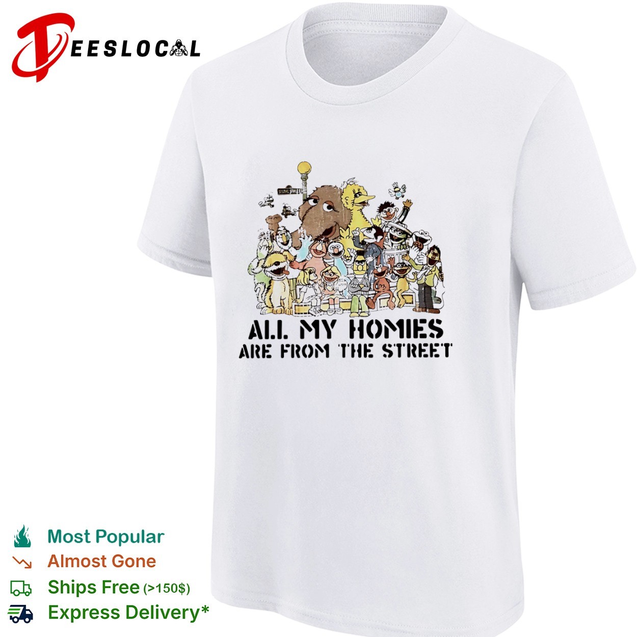 All my homies are from the street shirt, hoodie, sweater, long