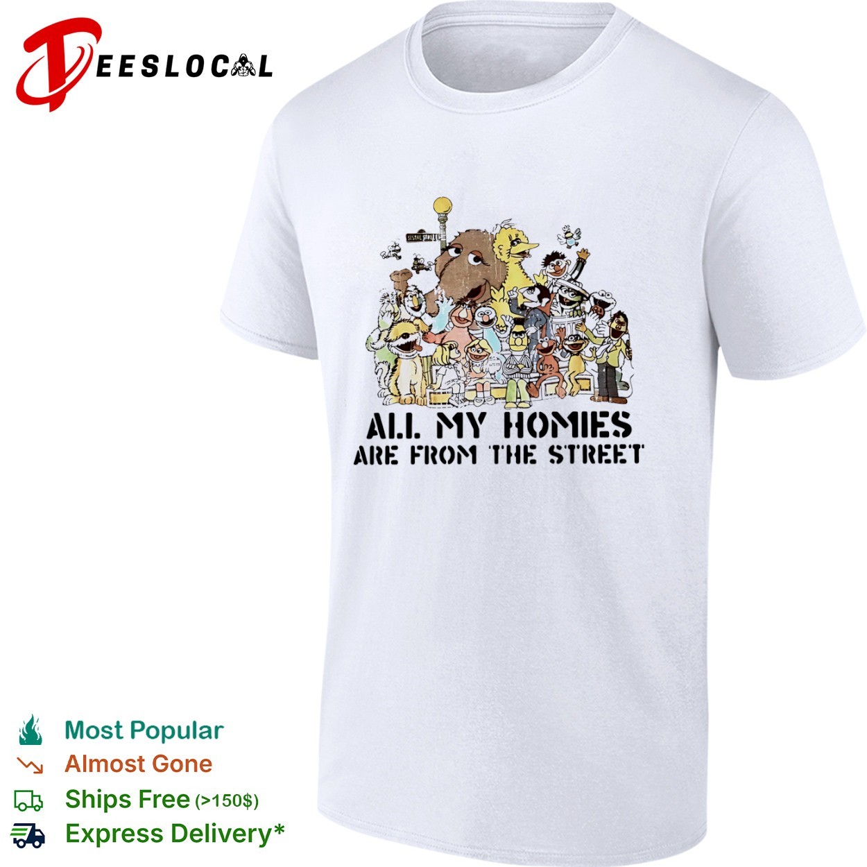 All my homies are from the street shirt, hoodie, sweater, long
