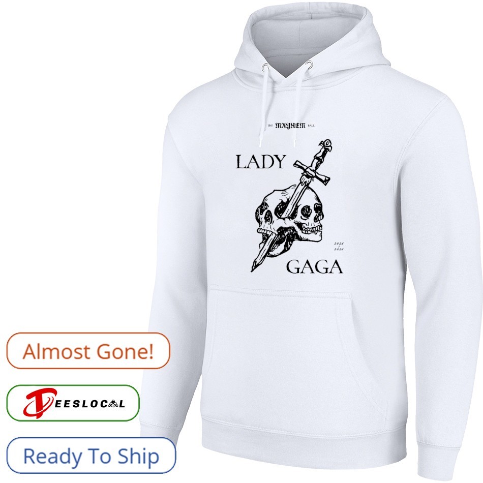 Lady Gaga skull sword The Mayhem Ball 2025 2026 shirt, hoodie