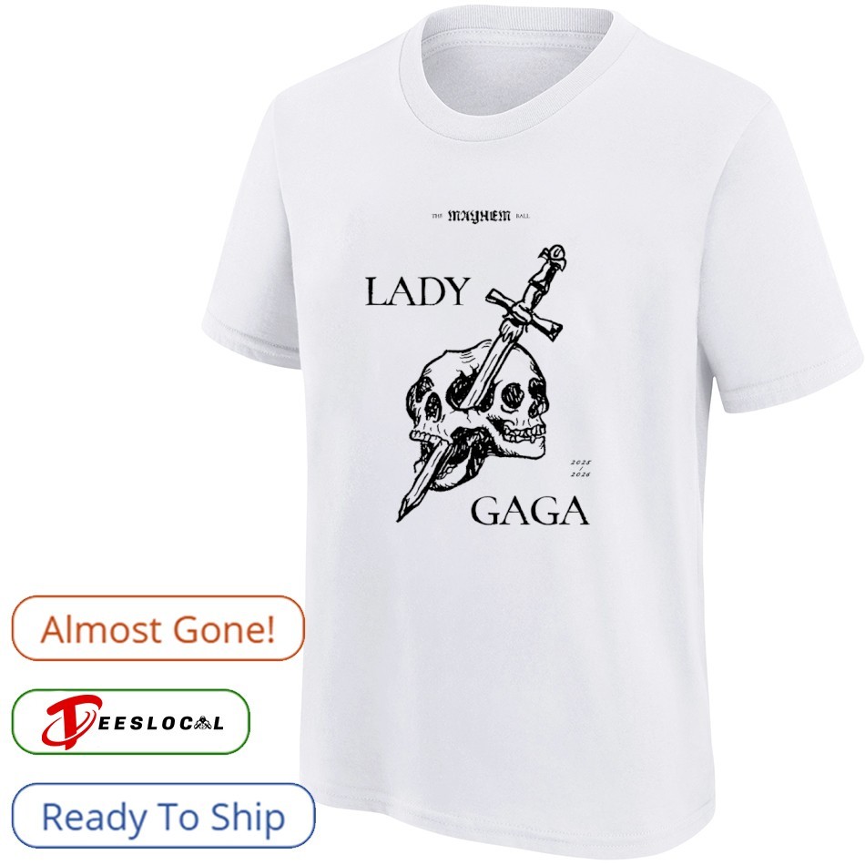 Lady Gaga skull sword The Mayhem Ball 2025 2026 shirt, hoodie