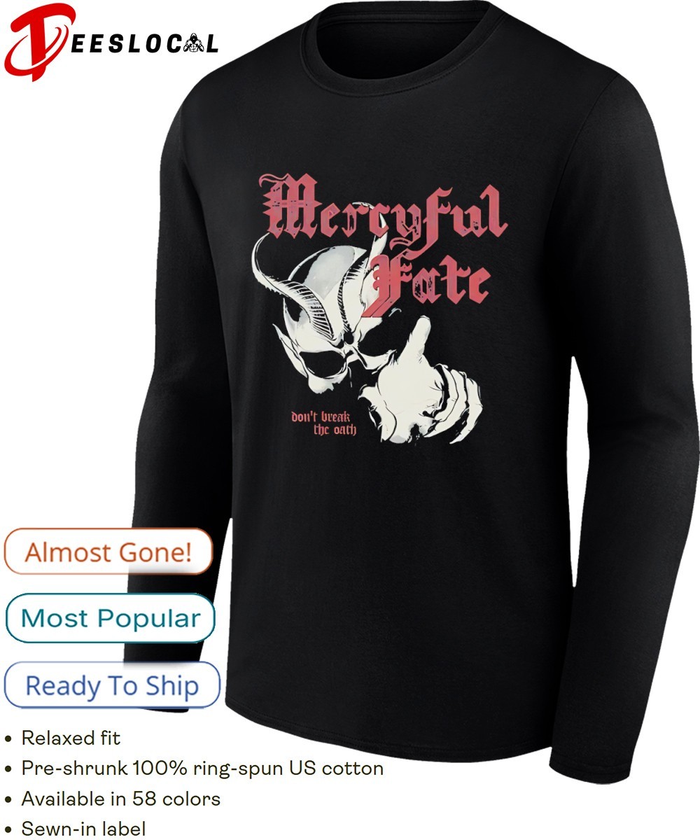 Mercyful Fate don't break the oath shirt, hoodie, sweater, long