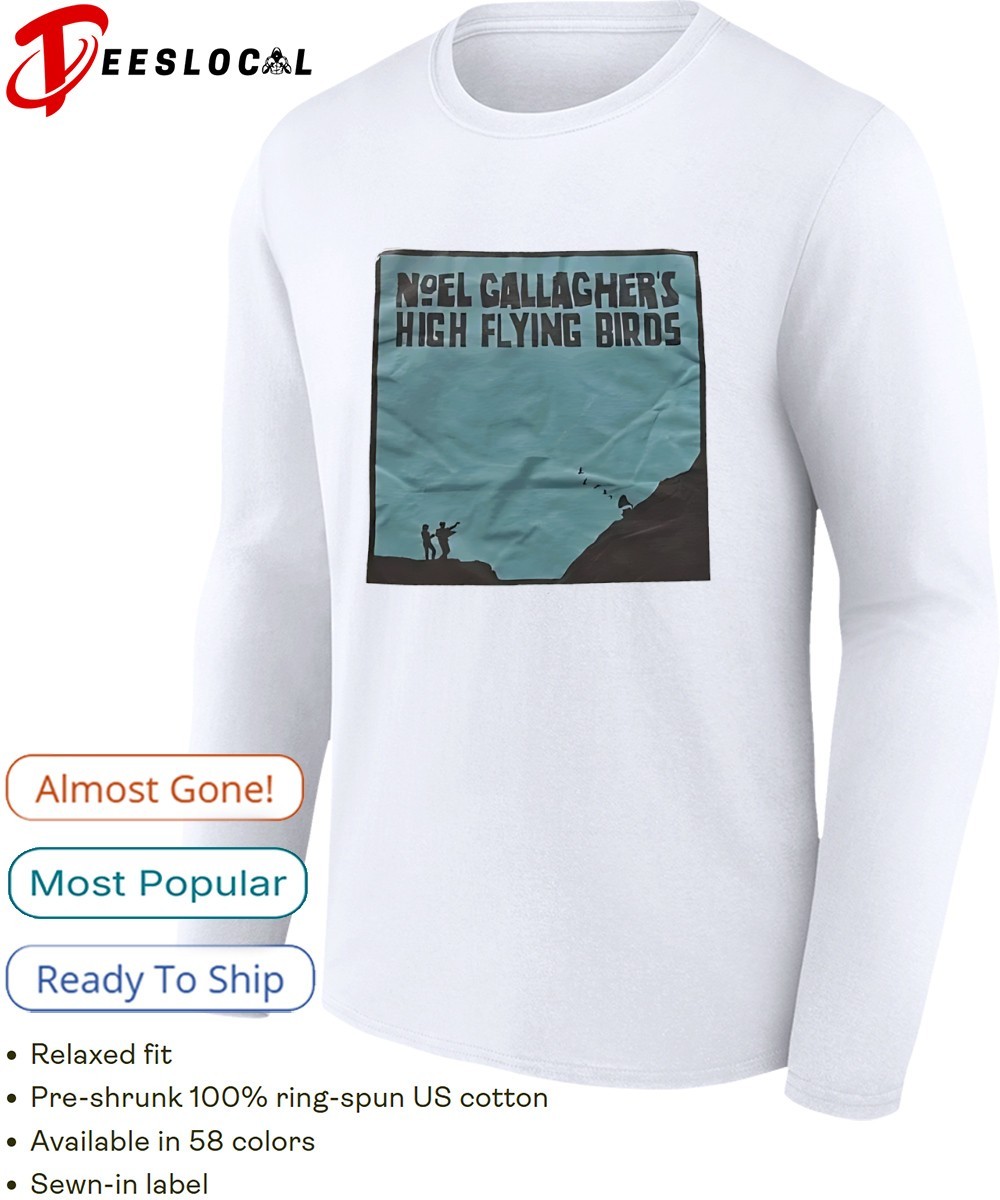 Noel Gallagher's High Flying Birds shirt, hoodie, sweater, long