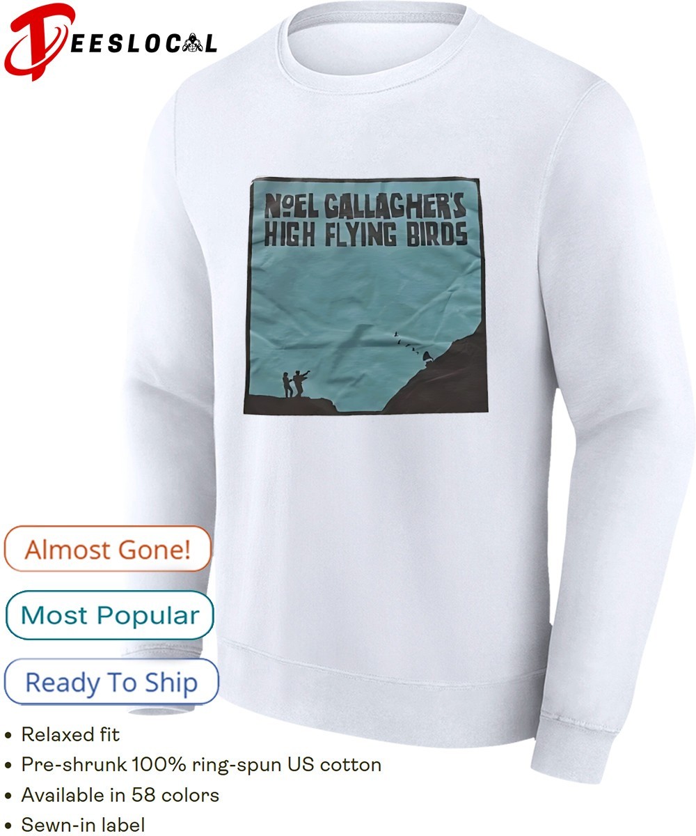 Noel Gallagher's High Flying Birds shirt, hoodie, sweater, long