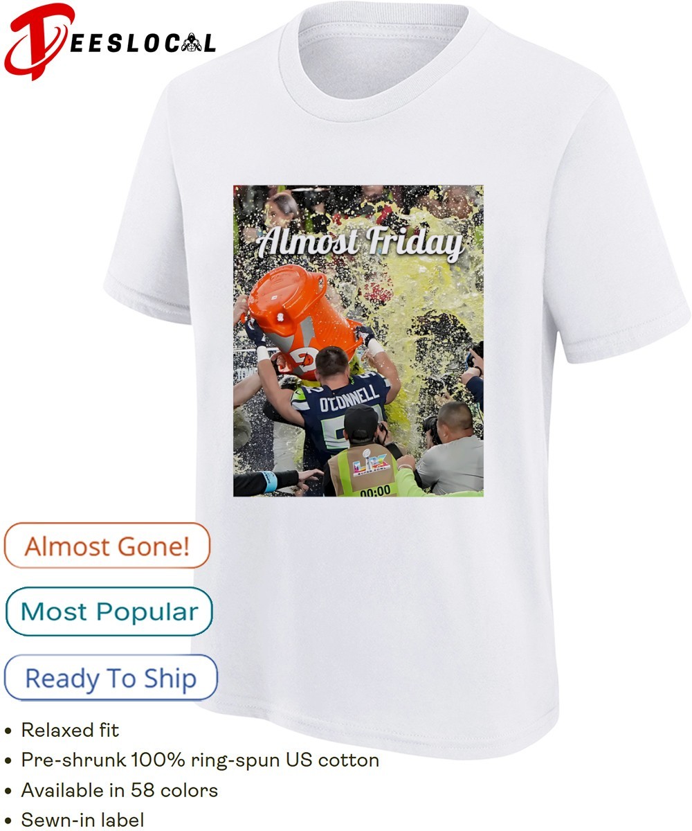 Patrick O'Connell Seattle Seahawks Almost Friday shirt, hoodie